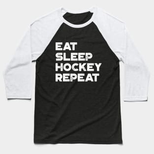 Eat Sleep Hockey Repeat Funny Vintage Retro (White) Baseball T-Shirt